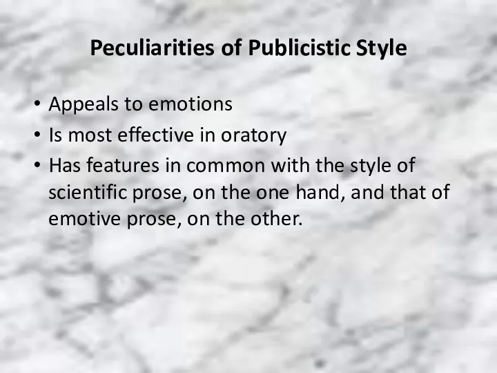 Peculiarities of Publicistic Style Appeals to emotions Is most effective