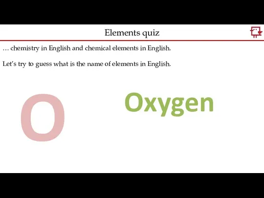 … chemistry in English and chemical elements in English. Let’s