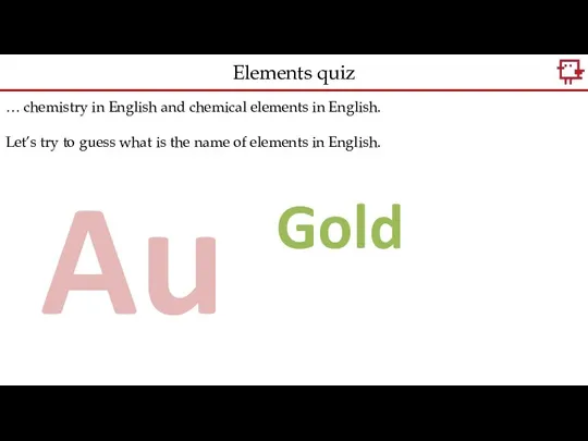 … chemistry in English and chemical elements in English. Let’s