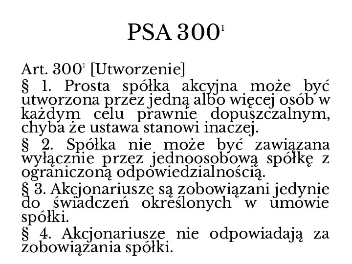 PSA 300¹ Art. 300¹ [Utworzenie] § 1. Prosta spółka akcyjna