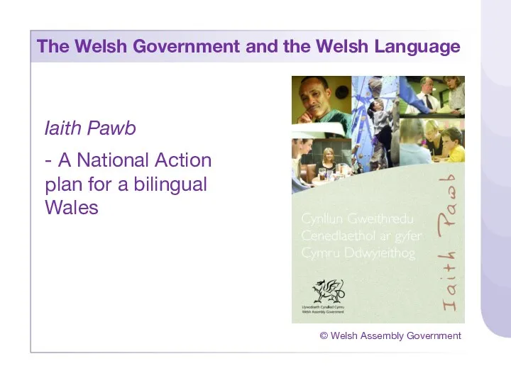 The Welsh Government and the Welsh Language Iaith Pawb -