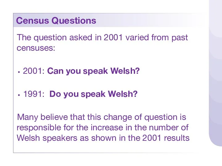 The question asked in 2001 varied from past censuses: 2001: