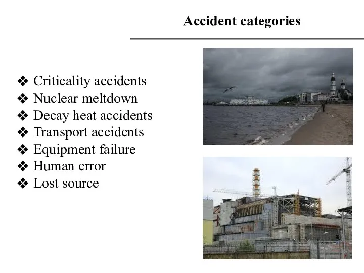 Accident categories Criticality accidents Nuclear meltdown Decay heat accidents Transport