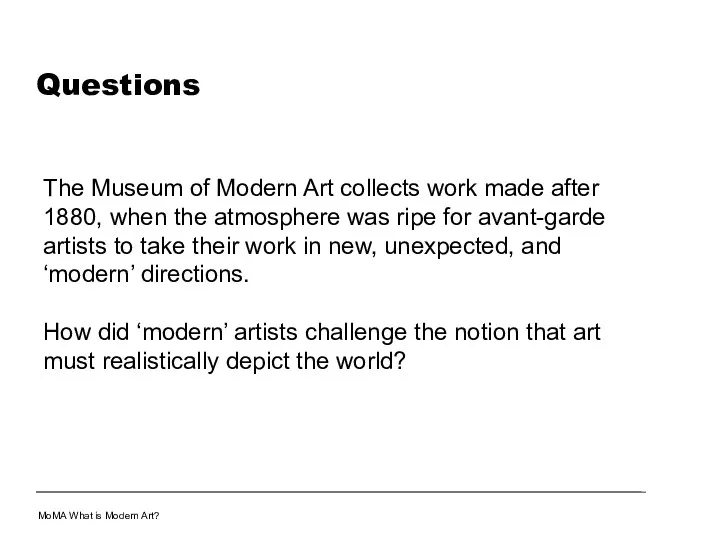 Questions The Museum of Modern Art collects work made after