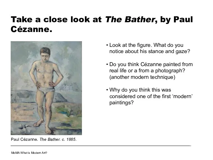 Take a close look at The Bather, by Paul Cézanne.