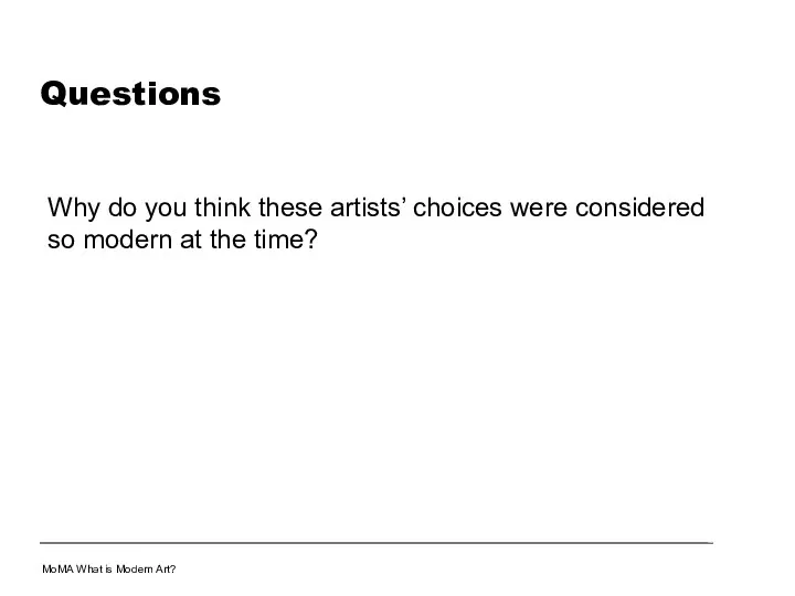 Questions Why do you think these artists’ choices were considered