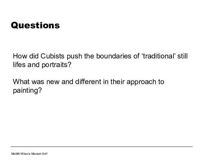 Questions How did Cubists push the boundaries of ‘traditional’ still