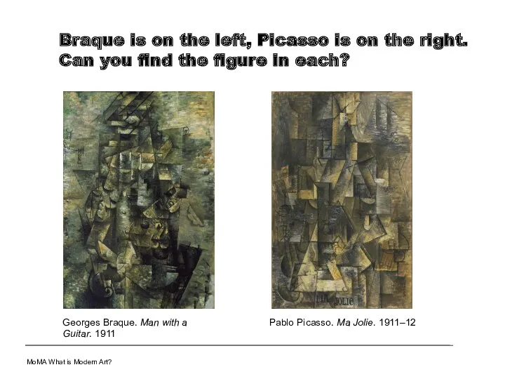 Braque is on the left, Picasso is on the right.