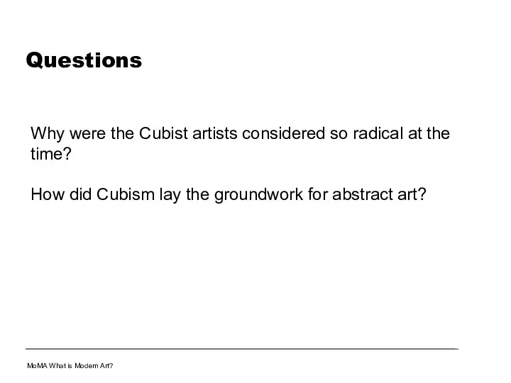 Questions Why were the Cubist artists considered so radical at