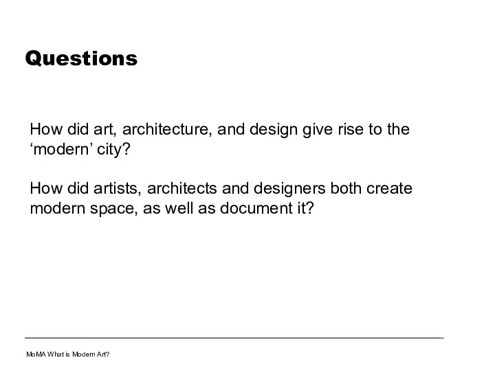 Questions How did art, architecture, and design give rise to