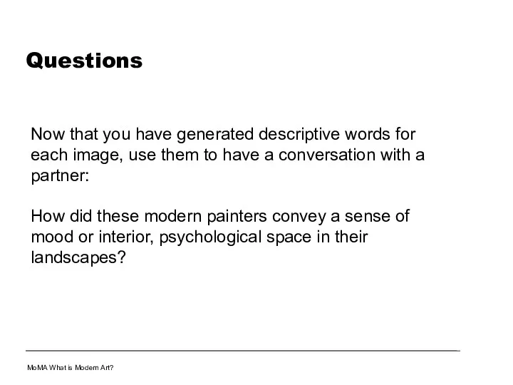 Questions Now that you have generated descriptive words for each