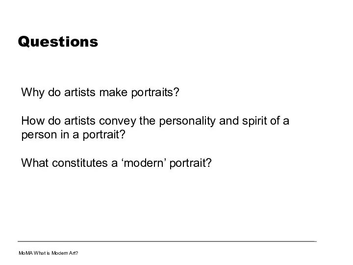 Questions Why do artists make portraits? How do artists convey