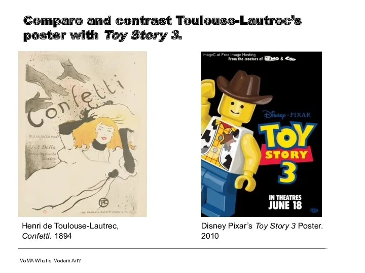 Compare and contrast Toulouse-Lautrec’s poster with Toy Story 3. MoMA