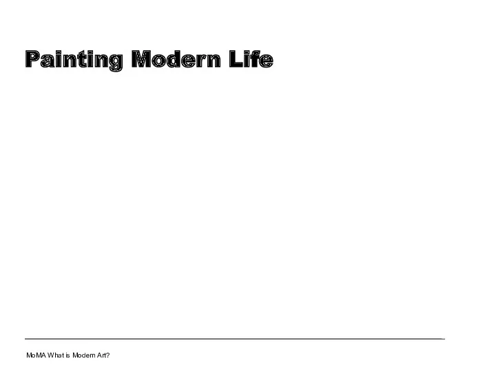 Painting Modern Life MoMA What is Modern Art?