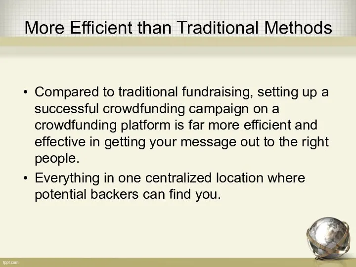 More Efficient than Traditional Methods Compared to traditional fundraising, setting