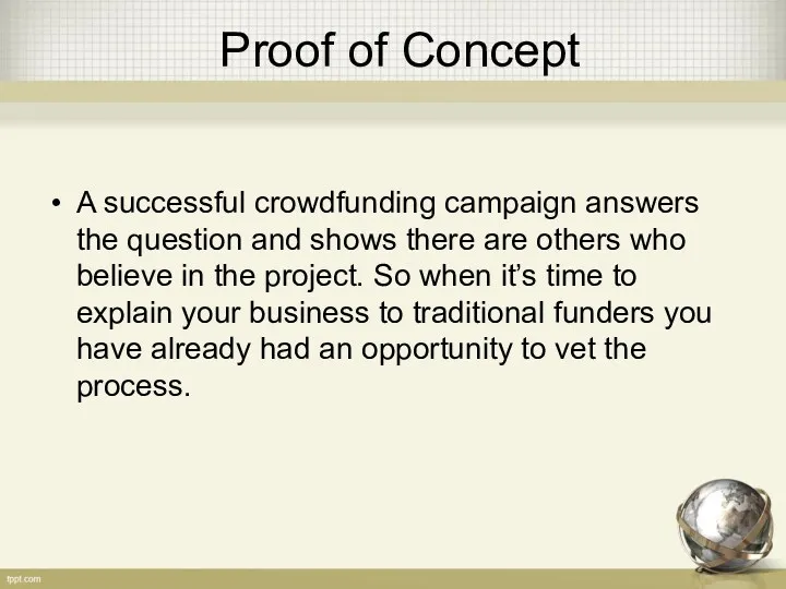 Proof of Concept A successful crowdfunding campaign answers the question