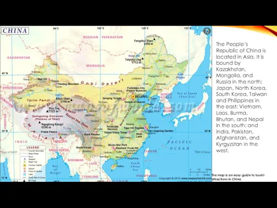 The People’s Republic of China is located in Asia. It