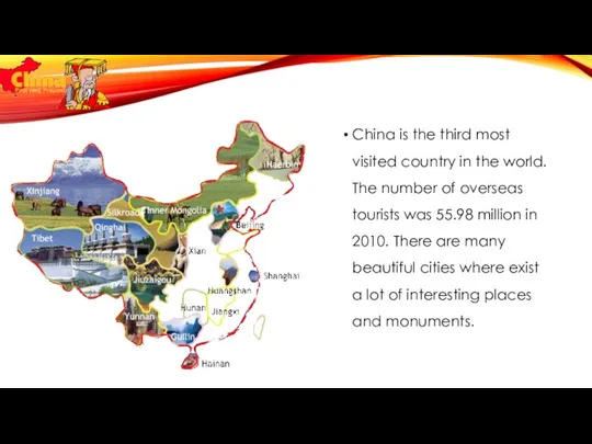 China is the third most visited country in the world.