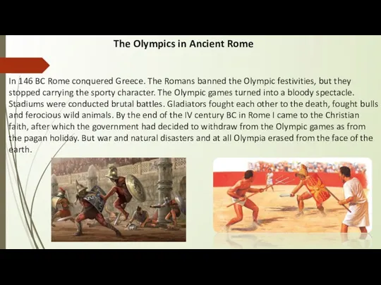 The Olympics in Ancient Rome In 146 BC Rome conquered