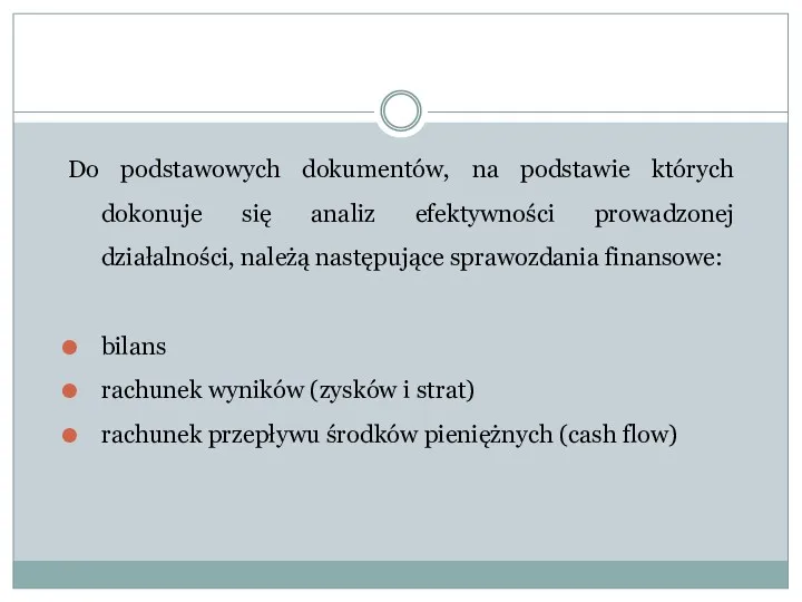 Do podstawowych dokumentów, na podstawie których dokonuje się analiz efektywności