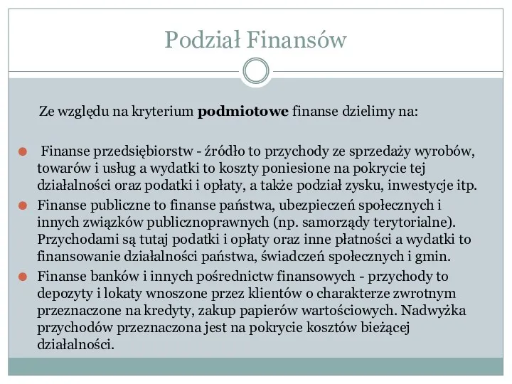 Podział Finansów Ze względu na kryterium podmiotowe finanse dzielimy na: