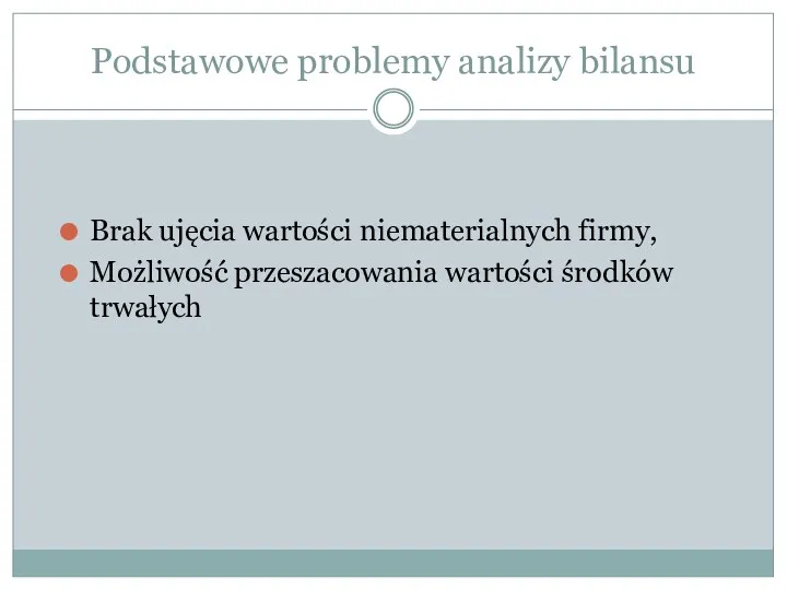 Podstawowe problemy analizy bilansu Brak ujęcia wartości niematerialnych firmy, Możliwość przeszacowania wartości środków trwałych