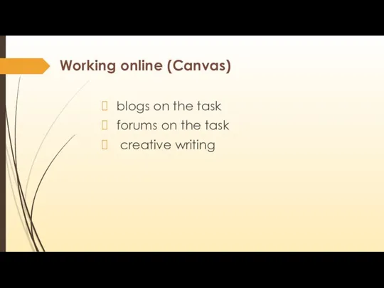 Working online (Canvas) blogs on the task forums on the task creative writing