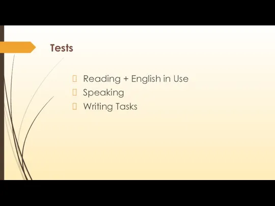 Tests Reading + English in Use Speaking Writing Tasks