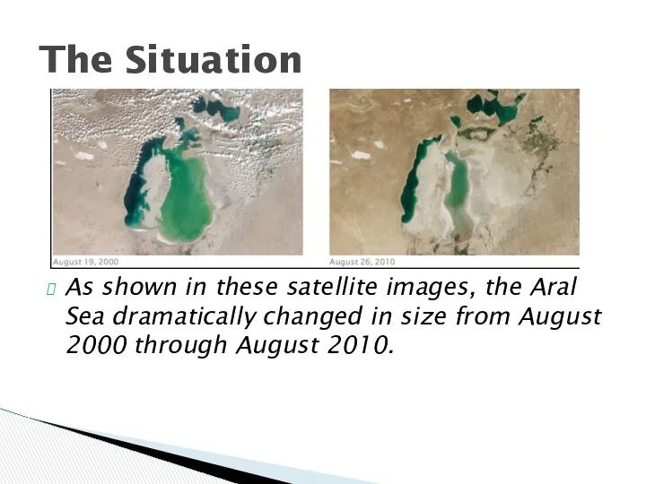 As shown in these satellite images, the Aral Sea dramatically