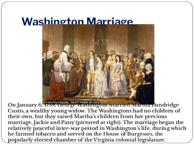 Washington Marriage On January 6, 1759, George Washington married Martha