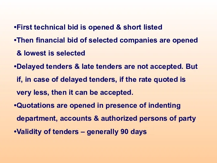 First technical bid is opened & short listed Then financial
