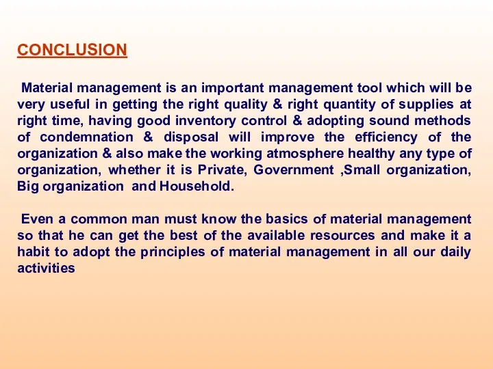 CONCLUSION Material management is an important management tool which will