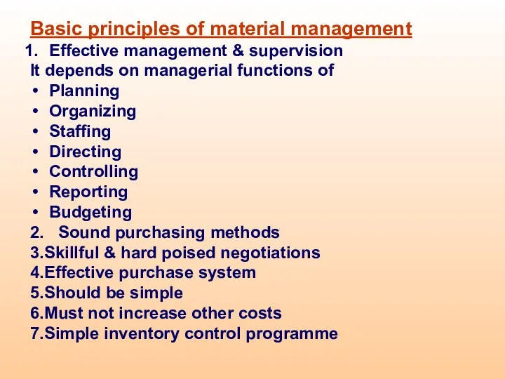 Basic principles of material management Effective management & supervision It