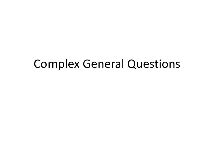 Complex General Questions