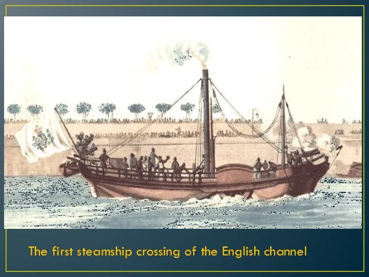 The first steamship crossing of the English channel