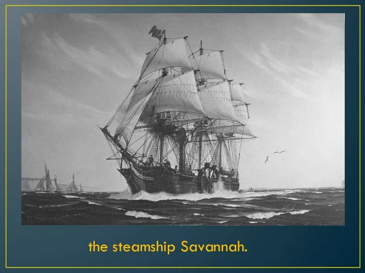 the steamship Savannah.