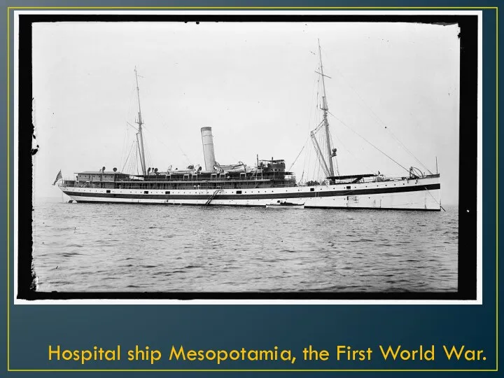 Hospital ship Mesopotamia, the First World War.