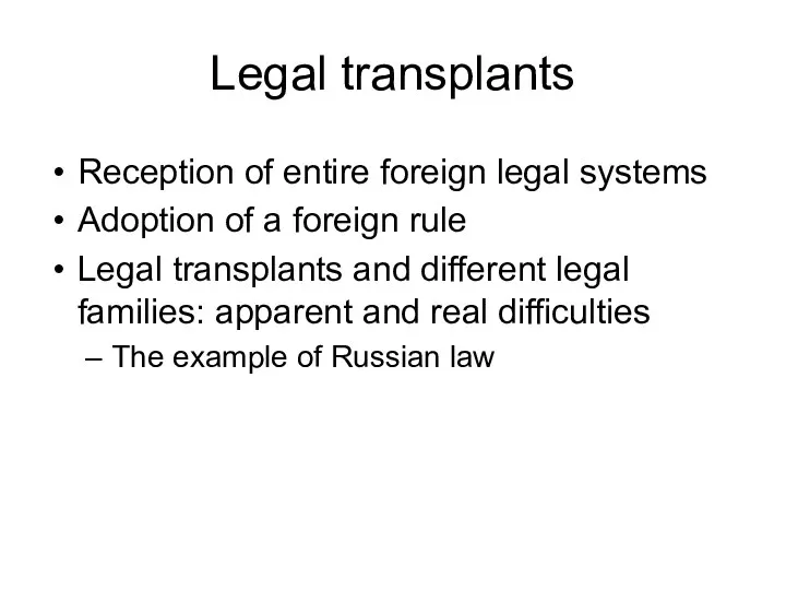 Legal transplants Reception of entire foreign legal systems Adoption of