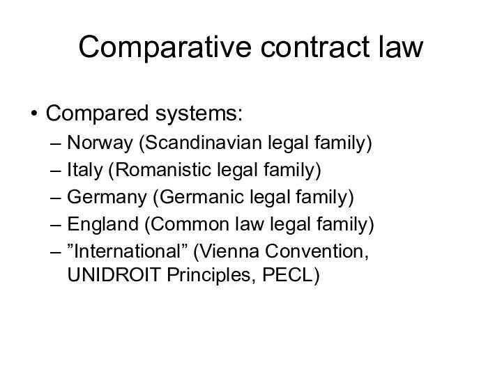 Comparative contract law Compared systems: Norway (Scandinavian legal family) Italy
