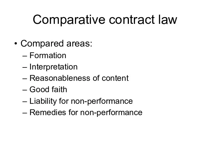 Comparative contract law Compared areas: Formation Interpretation Reasonableness of content