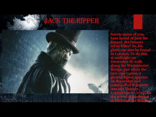 Jack the Ripper Surely many of you have heard of