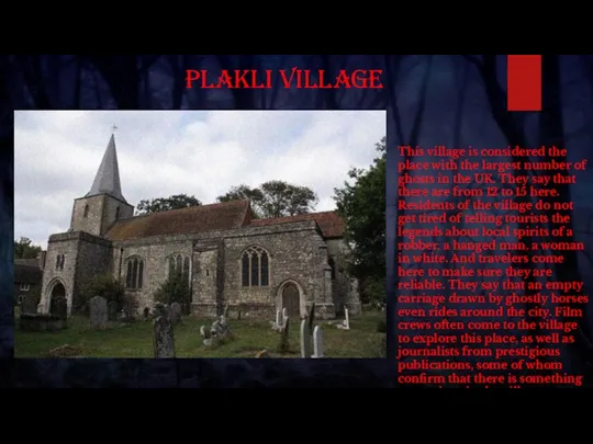 Plakli Village This village is considered the place with the
