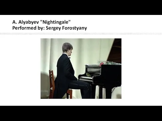 A. Alyabyev "Nightingale" Performed by: Sergey Forostyany