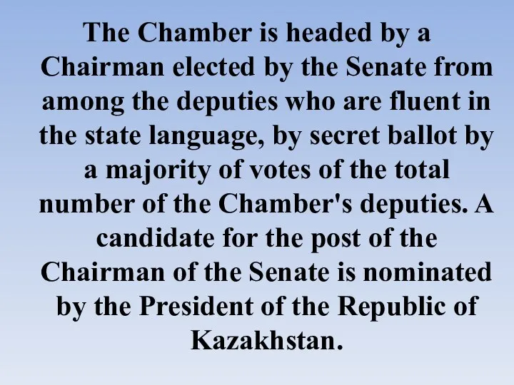 The Chamber is headed by a Chairman elected by the