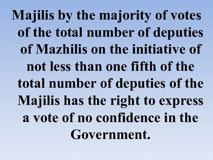 Majilis by the majority of votes of the total number