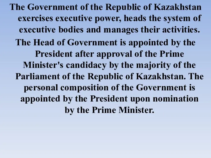 The Government of the Republic of Kazakhstan exercises executive power,