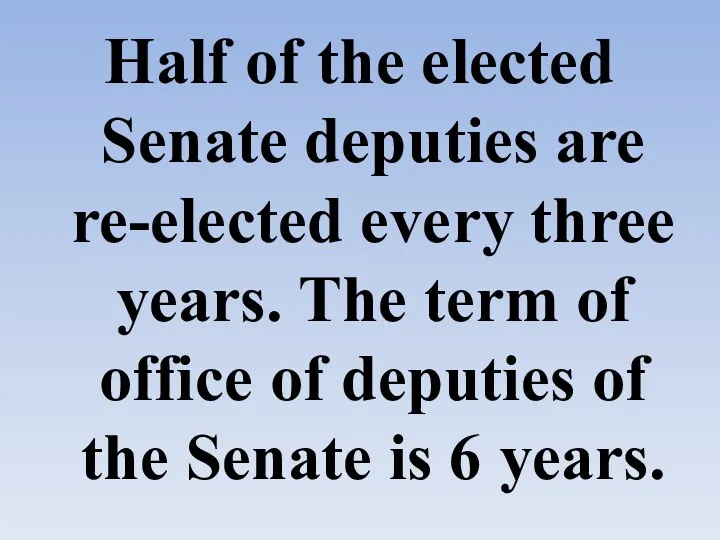 Half of the elected Senate deputies are re-elected every three