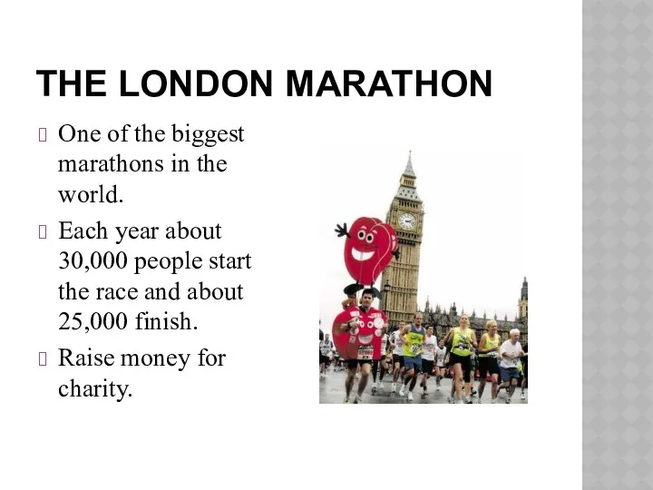 THE LONDON MARATHON One of the biggest marathons in the