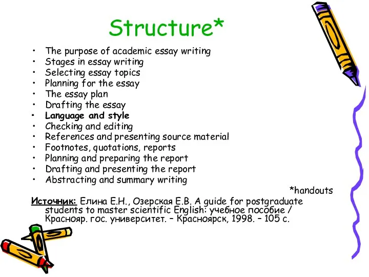 Structure* The purpose of academic essay writing Stages in essay writing Selecting essay