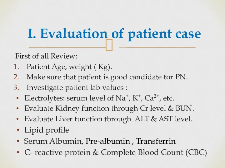 I. Evaluation of patient case First of all Review: Patient